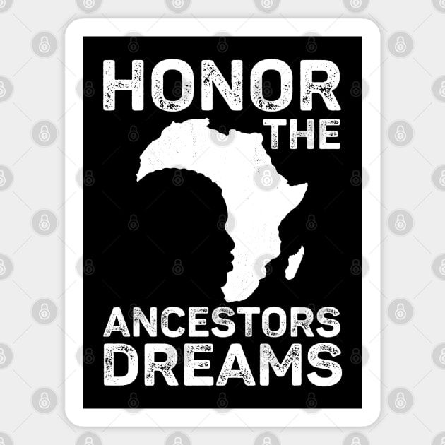 Honor The Ancestors Dreams Black History Month Apparel Magnet by alcoshirts